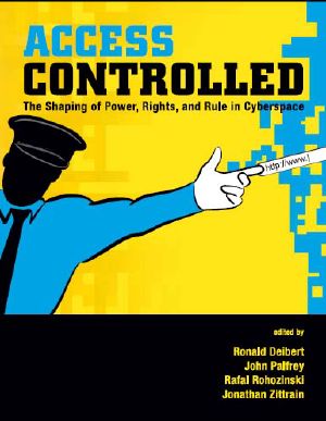 [Information Revolution and Global Politics 01] • Access Controlled · The Shaping of Power, Rights, and Rule in Cyberspace